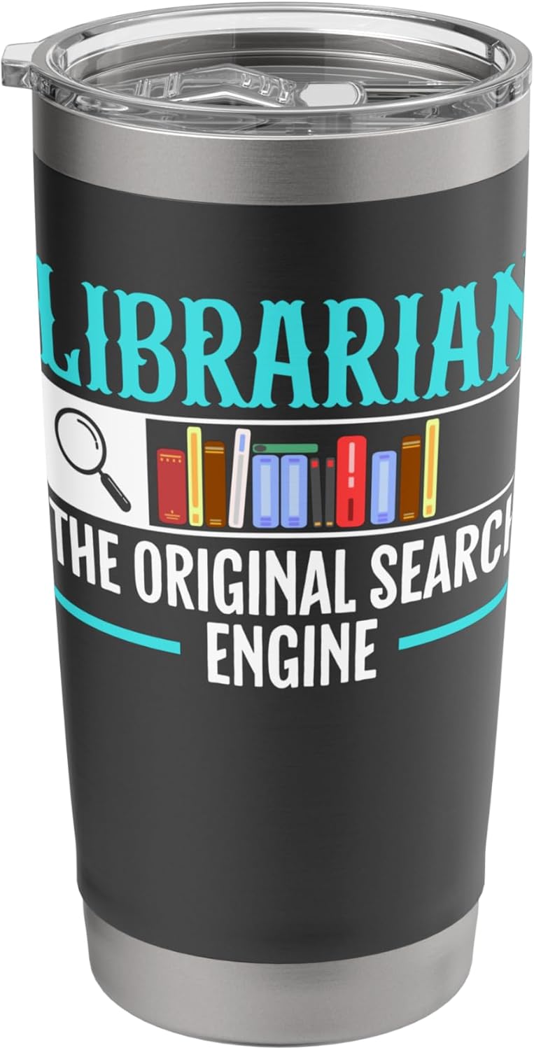 Librarian The Original Search Engine Library Book Lover Stainless Steel Insulated Tumbler