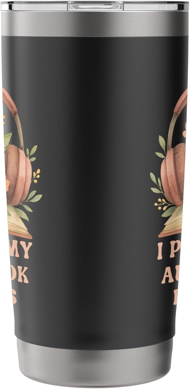 I Paused My Audiobook For This Book Lover Coffee Tumbler Stainless Steel Insulated Tumbler