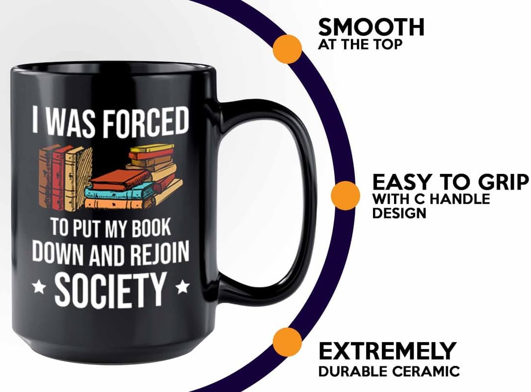 Reading Bookworm Coffee Mug 15oz Black - My Book Down And Rejoin Society - Reading Reader Book Worm I Know Things Book Addict Book Lover Bookish Novelist Librarian Writer