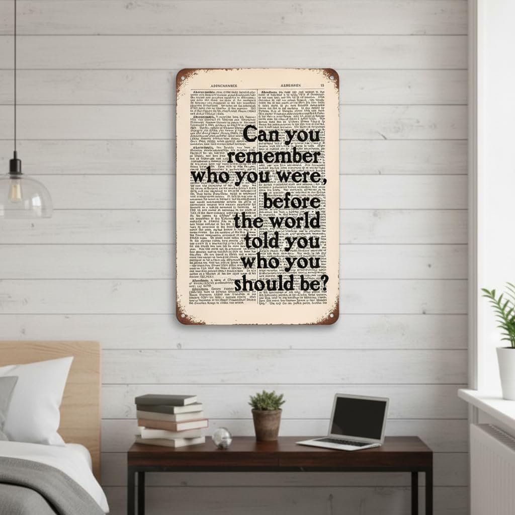 Inspirational Quote Metal Tin Sign 8x12 Inch – “Can You Remember Who You Were Before the World Told You Who You Should Be” Vintage Literary Wall Decor for Study, Library, Home, Office