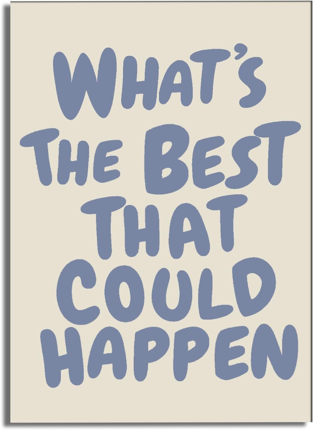 What's the Best That Could Happen Canvas Print, Inspirational Quote Poster, Positive Thinking Wall Art, Modern Motivational Decor, Uplifting Home Office Artwork 12x16 in Unframed