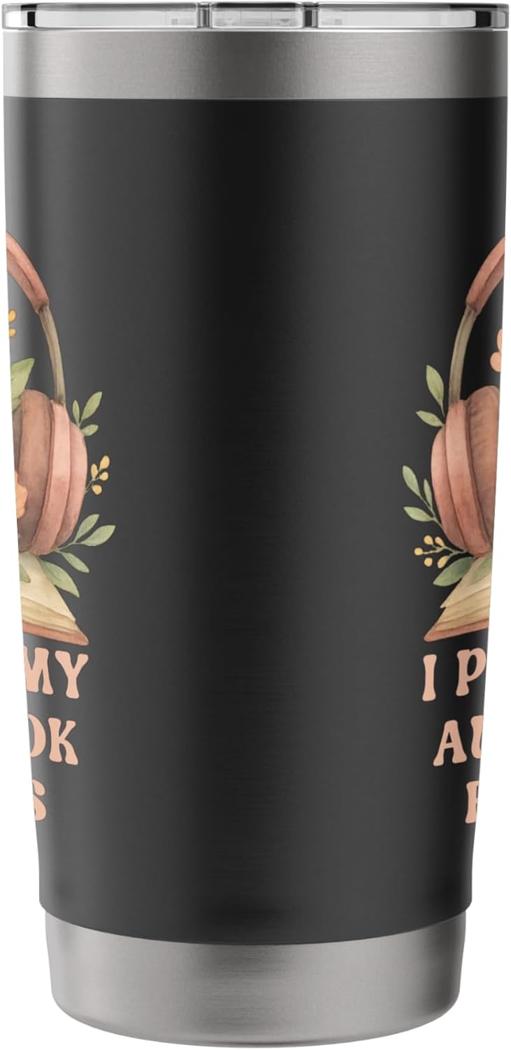 I Paused My Audiobook For This Book Lover Coffee Tumbler Stainless Steel Insulated Tumbler