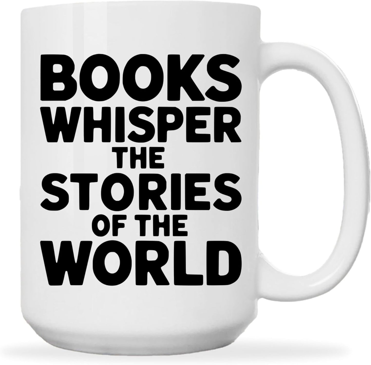 Reader Coffee Mug 15oz White -Books whisper - Gift for Reader Book Lover Funny Reading Readers Writers Women Bookish Club