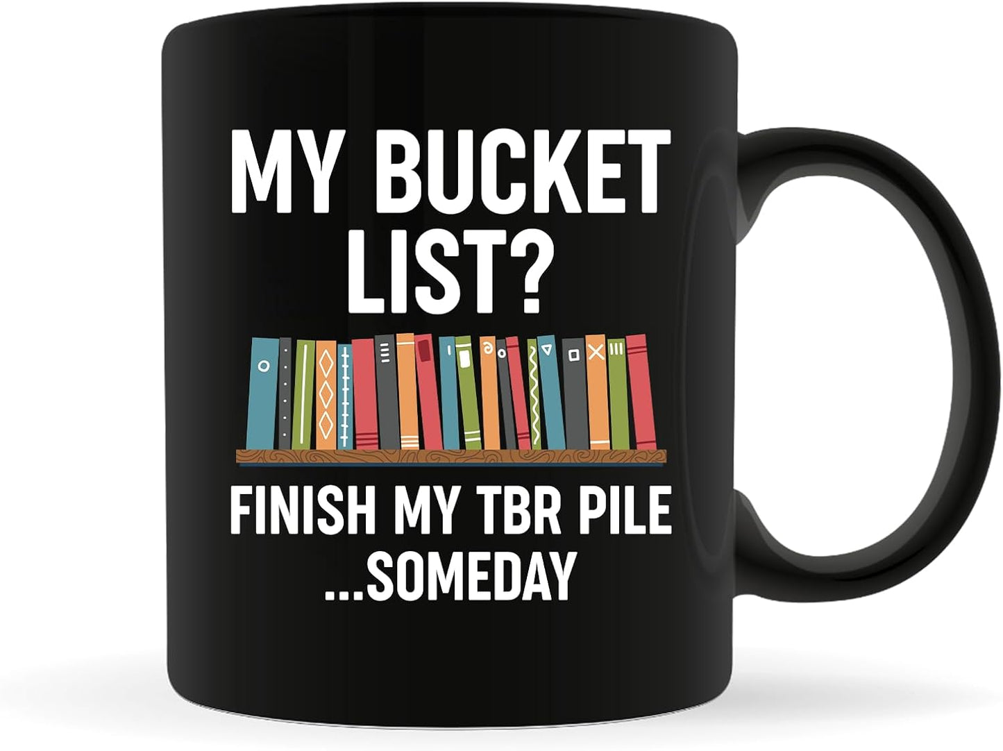 Book Lovers Coffee Mug 11oz Black -TBR bucket - Book Reader Bookworm Addict Bookish Librarian Nerd Gifts Decor for Men Women
