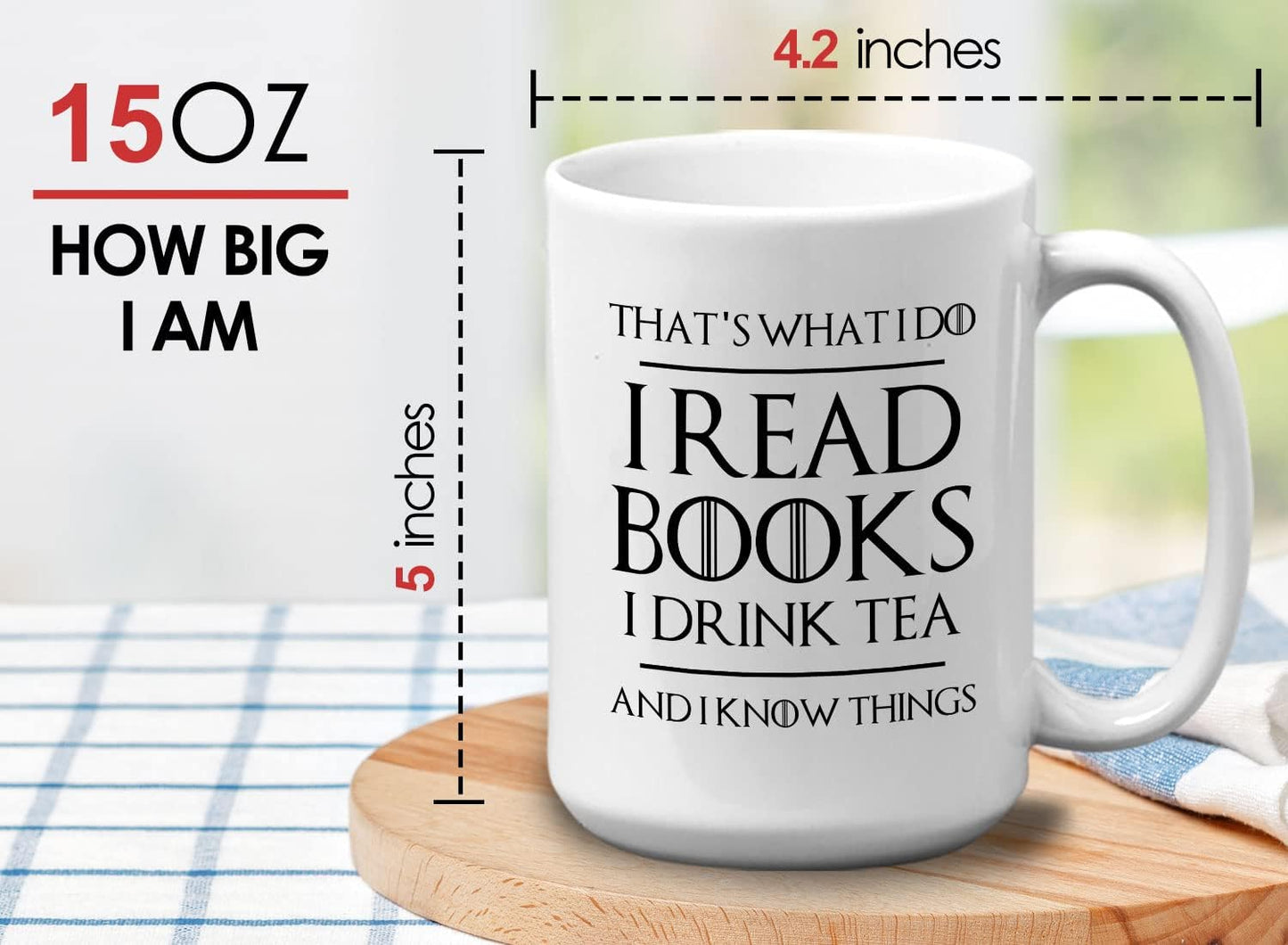 Book Lover Coffee Mug 15oz White - Read Books Drink Tea - Reading Reader Tea Lover I Know Things Book Addict Book Lover Bookish Novelist Librarian Writer