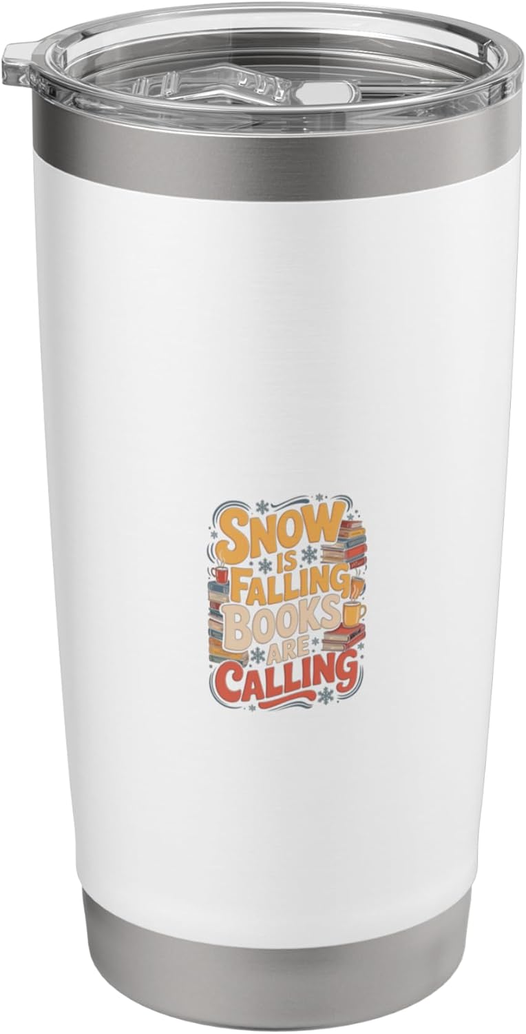 Snow Is Falling Books Are Calling Cozy Reading Quote Stainless Steel Insulated Tumbler