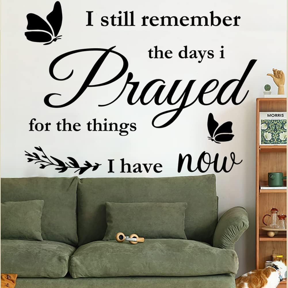 Christian Wall Stickers Quotes I Still Remember The Days I Prayed for The Things I Have Now Wall Decals Home Wall Decorations Scripture House Prayer Vinyl Wall Decor Sticker for Living Room Bedroom.