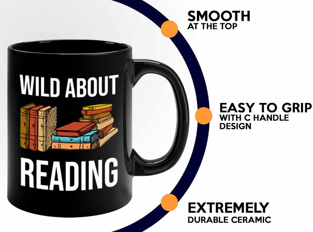 Reading Bookworm Coffee Mug 11oz Black - Wild About Reading - Reading Reader Book Worm I Know Things Book Addict Book Lover Bookish Novelist Librarian Writer