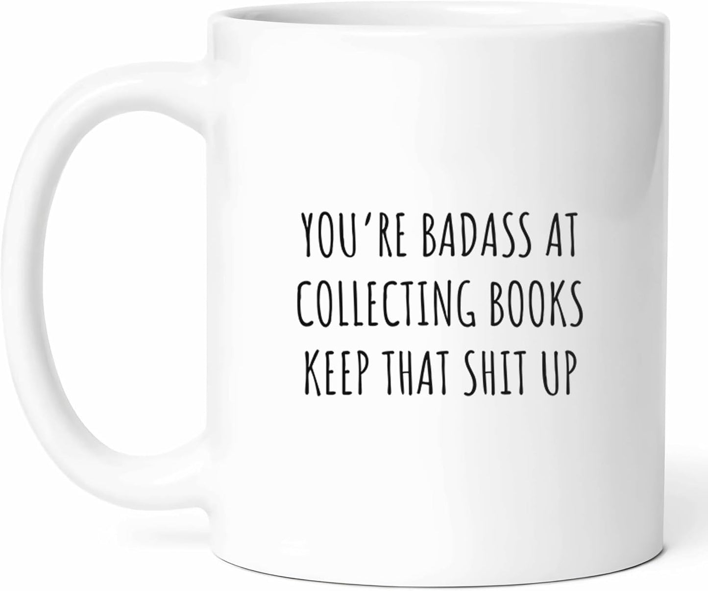 Badass At Collecting Books Mug - Literary Enthusiast Coffee Cup - Bookworm Funny Gift From Friends - Reading Lover Tea Mugs - Bibliophile Cups - 11 Oz Ceramic Gifts For Book Collectors, Birthday, Him