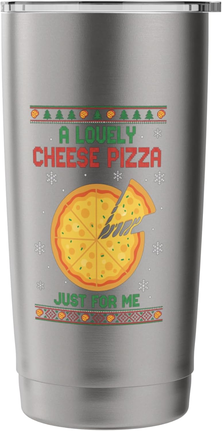 A Lovely Cheese Pizza Just For Me Funny Pizza Slice Holiday Stainless Steel Insulated Tumbler