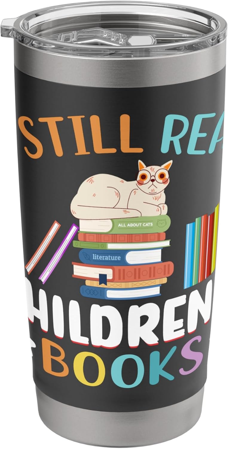 I Still Read Childrens Books Reading Teacher Librarian Stainless Steel Insulated Tumbler