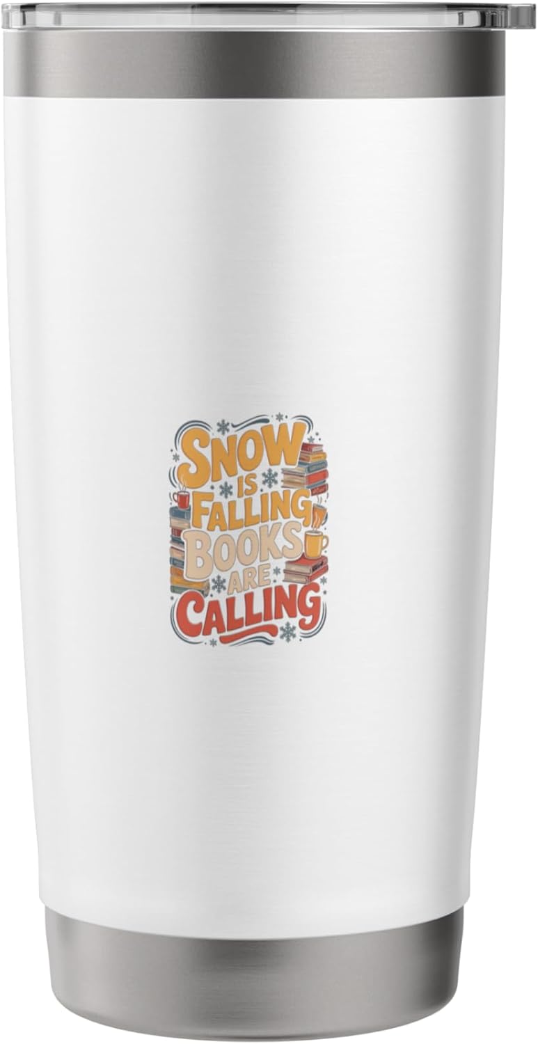 Snow Is Falling Books Are Calling Cozy Reading Quote Stainless Steel Insulated Tumbler