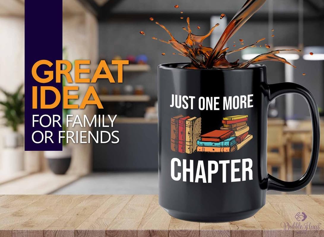 Reading Bookworm Coffee Mug 15oz Black - Just One More Chapter - Reading Reader Book Worm I Know Things Book Addict Book Lover Bookish Novelist Librarian Writer