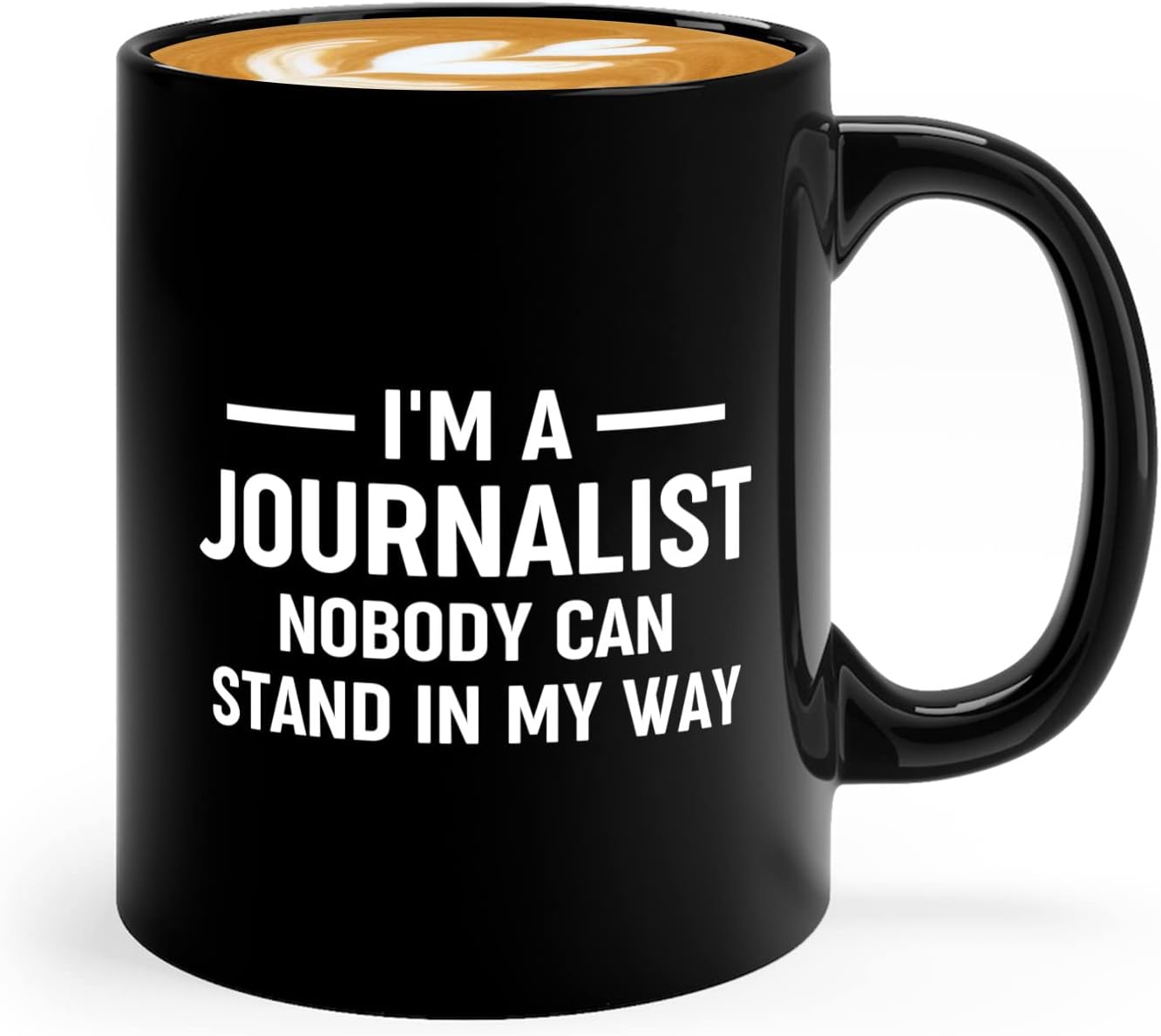 Journalist Coffee Mug 11oz Black -Stand in My Way - Reading Lover Book Club Gift Author Appreciation Writer Journalism Novelist Scriptwriter