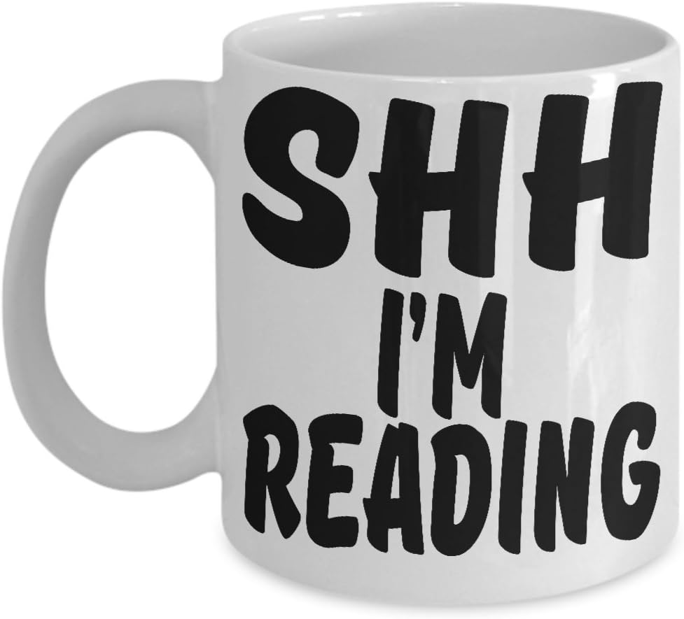 SHH I'M READING MUG ~ Book lover -I love hot girls - Book lover gift -reading quote - funny love to read - mug if you can read this - librarian gifts White coffee Tea Cup 11 Oz