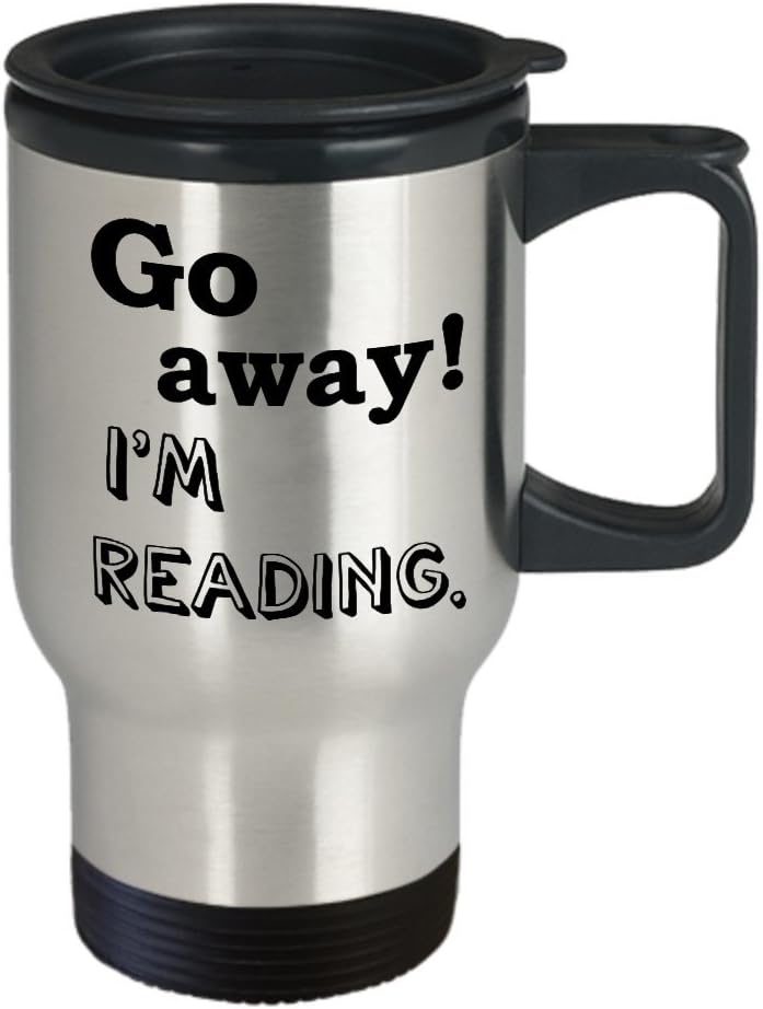 Travel Mug - Go Away I'm Reading - Gift For Book Lovers