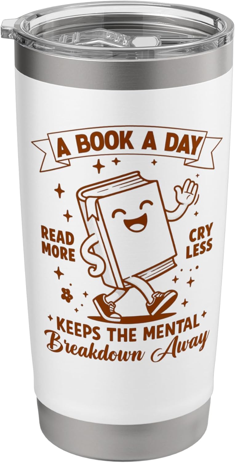 Reading Book Lover Book A Day Keeps Mental Breakdown Away Stainless Steel Insulated Tumbler