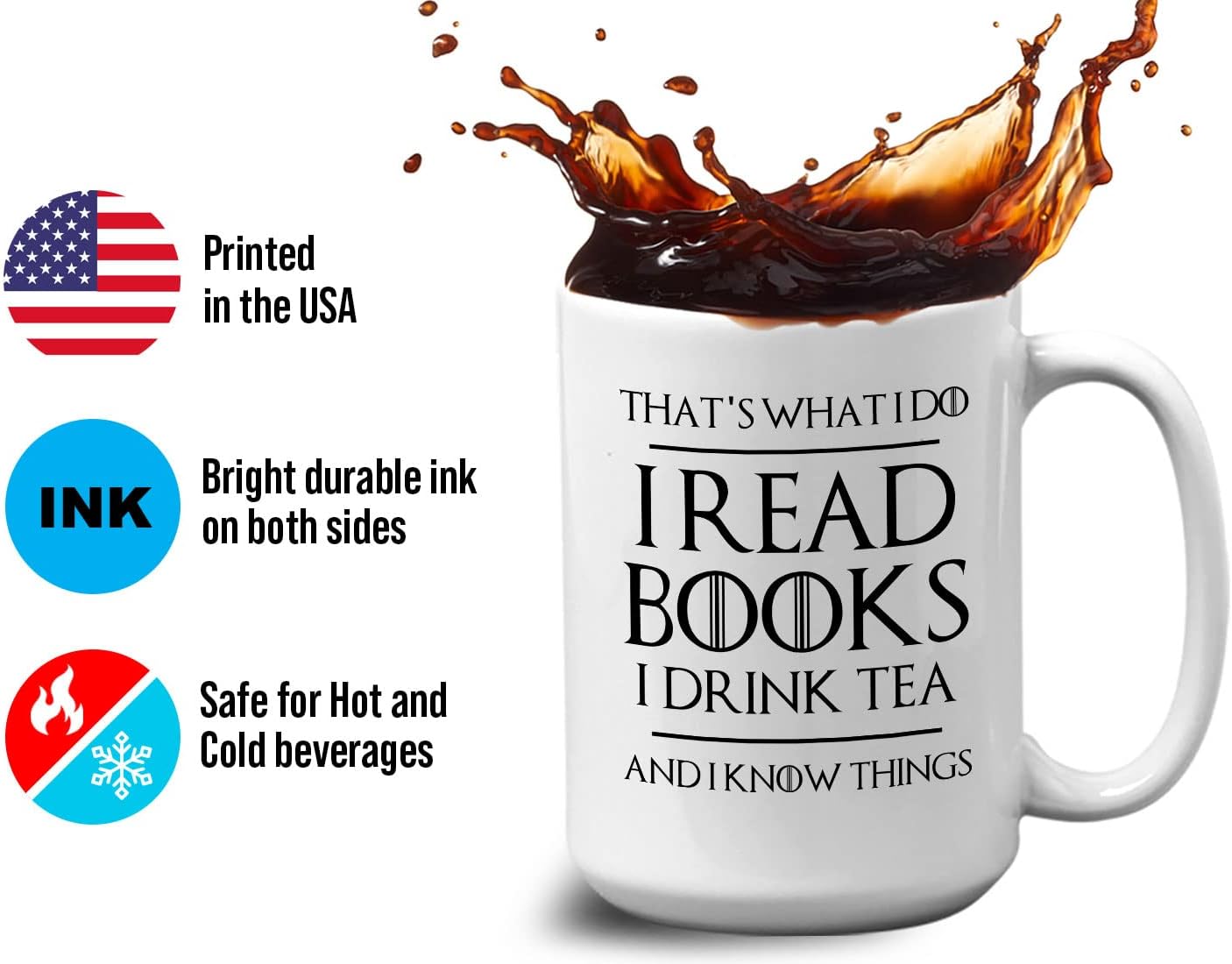 Book Lover Coffee Mug 15oz White - Read Books Drink Tea - Reading Reader Tea Lover I Know Things Book Addict Book Lover Bookish Novelist Librarian Writer