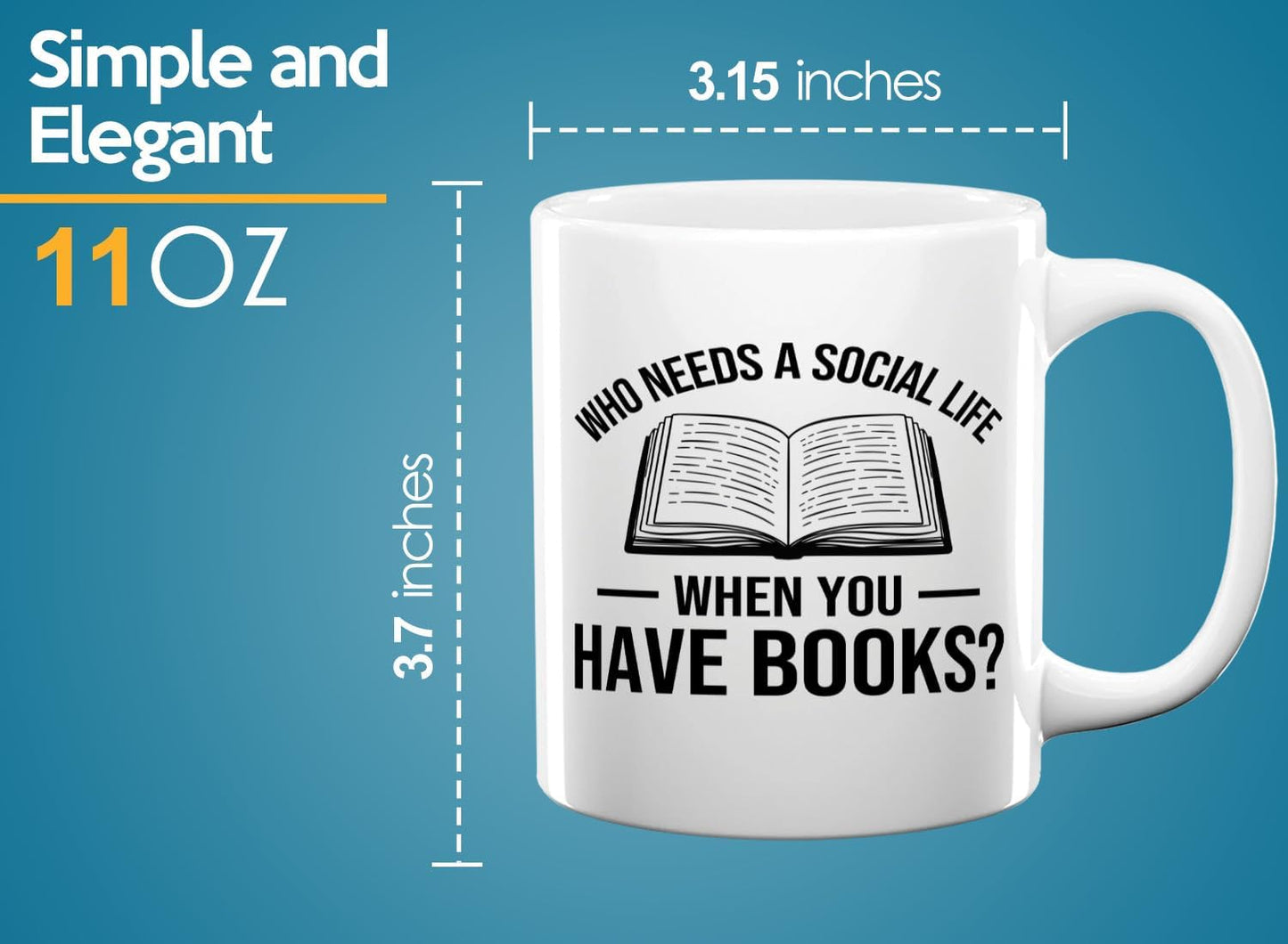 Book Lover Coffee Mug 11oz White -Who needs a - Bookworm Literature Library Book Lover Reader Booked Editor Intellectual Studious