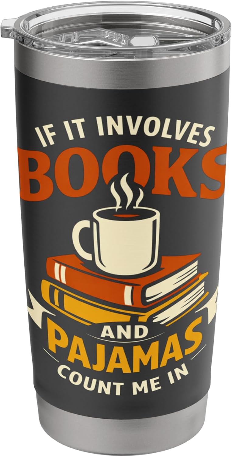 If It Involves Books and Pajamas Count Me In Cute Bookworm Stainless Steel Insulated Tumbler