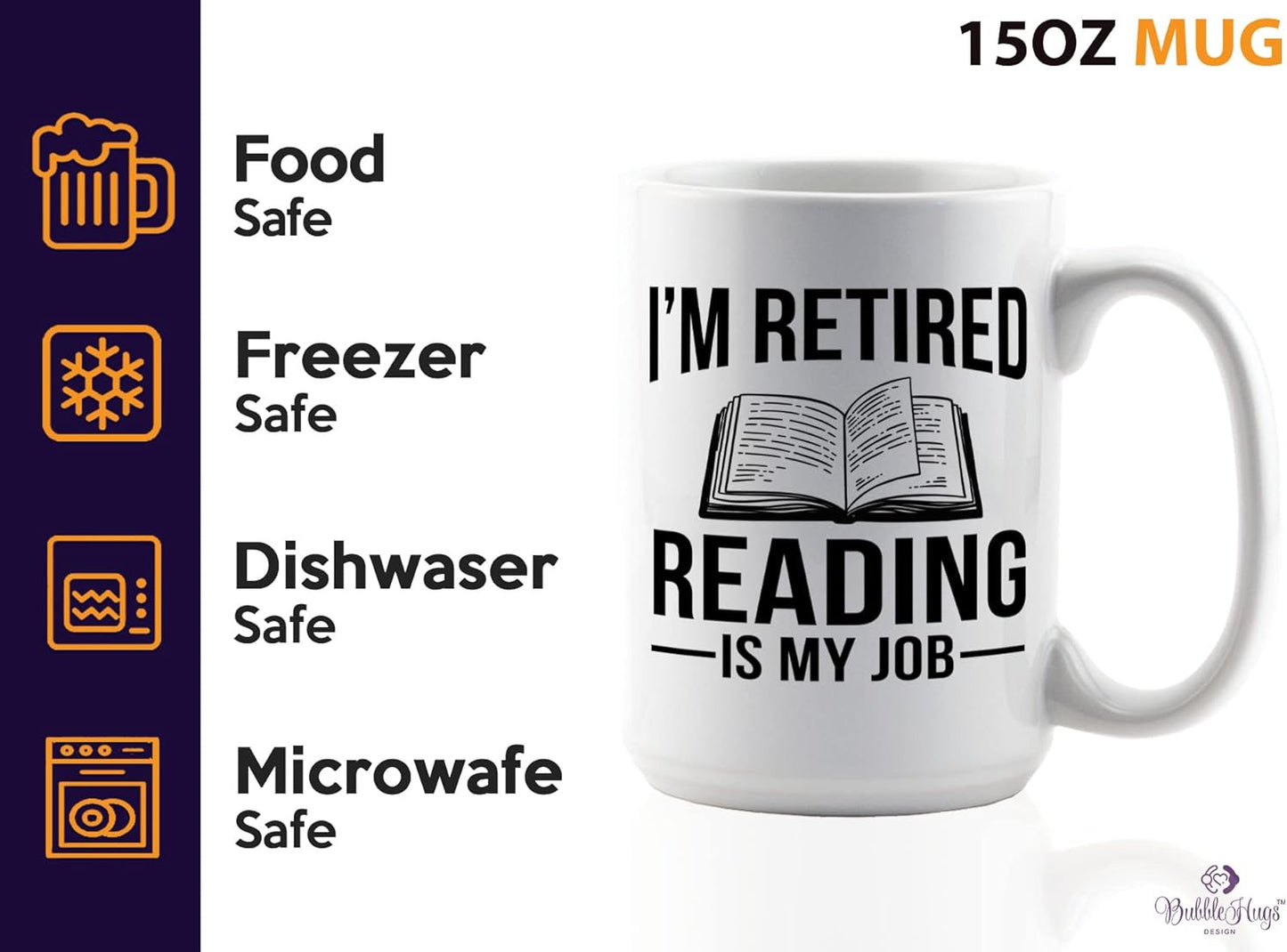 Retired Coffee Mug 15oz White -I'm Retired Reading Is My Job - Funny Hobby For Dad Grandpa Uncle Mom Aunt Librarian Book Lover Reader Author Journalist Writer
