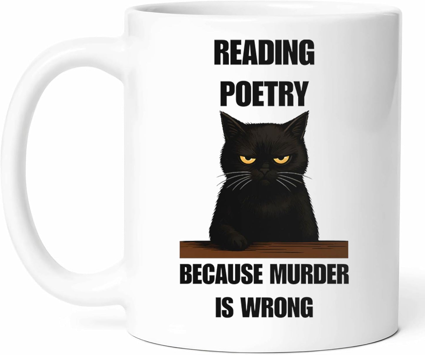 Reading Poetry Because Murder Is Wrong Mug - Literary Enthusiast Coffee Cup - Book Lover Funny Gift From - Verse Appreciator Tea Mugs - Poetic Expression Cups - 11 Oz Ceramic Gifts For Aficionados