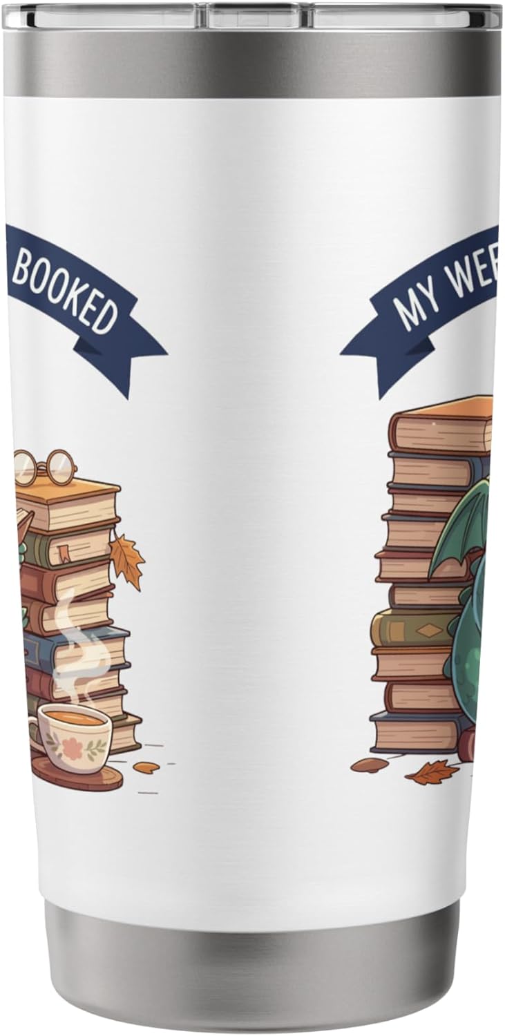 My Weekend Is Fully Booked, Cute Dragon Reader Design Stainless Steel Insulated Tumbler