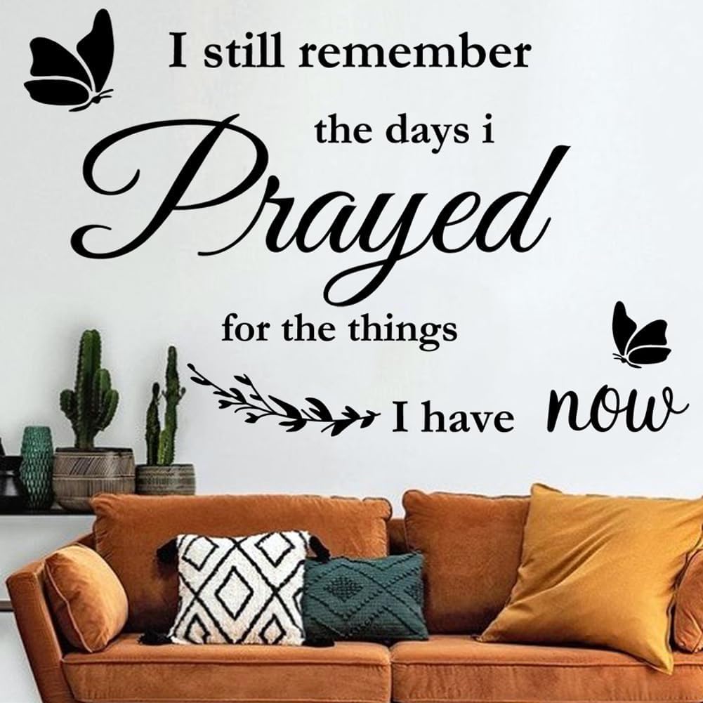 Christian Wall Stickers Quotes I Still Remember The Days I Prayed for The Things I Have Now Wall Decals Home Wall Decorations Scripture House Prayer Vinyl Wall Decor Sticker for Living Room Bedroom.