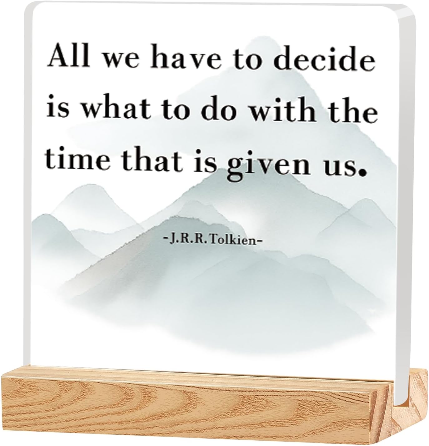 All We Have To Decide Is What To Do With The Time That Is Given Us Inspirational Office Desk Decor Motivational Appreciation Gifts Positive Encouragement Desk Sign for Cubicle Table Shelf