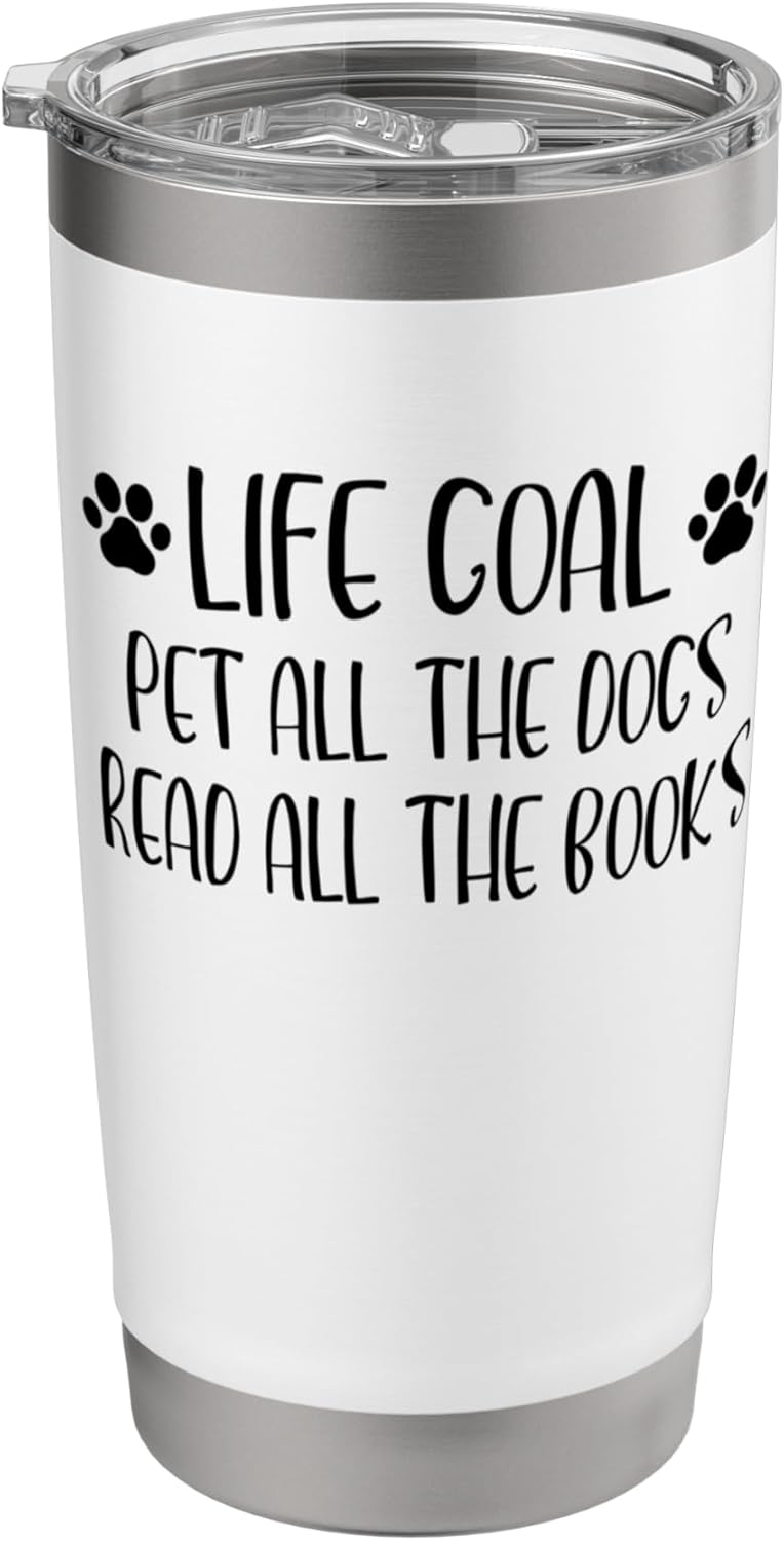 I Just Want to Drink Coffee & Pet My Dogs Life Goal Pet Dogs Stainless Steel Insulated Tumbler