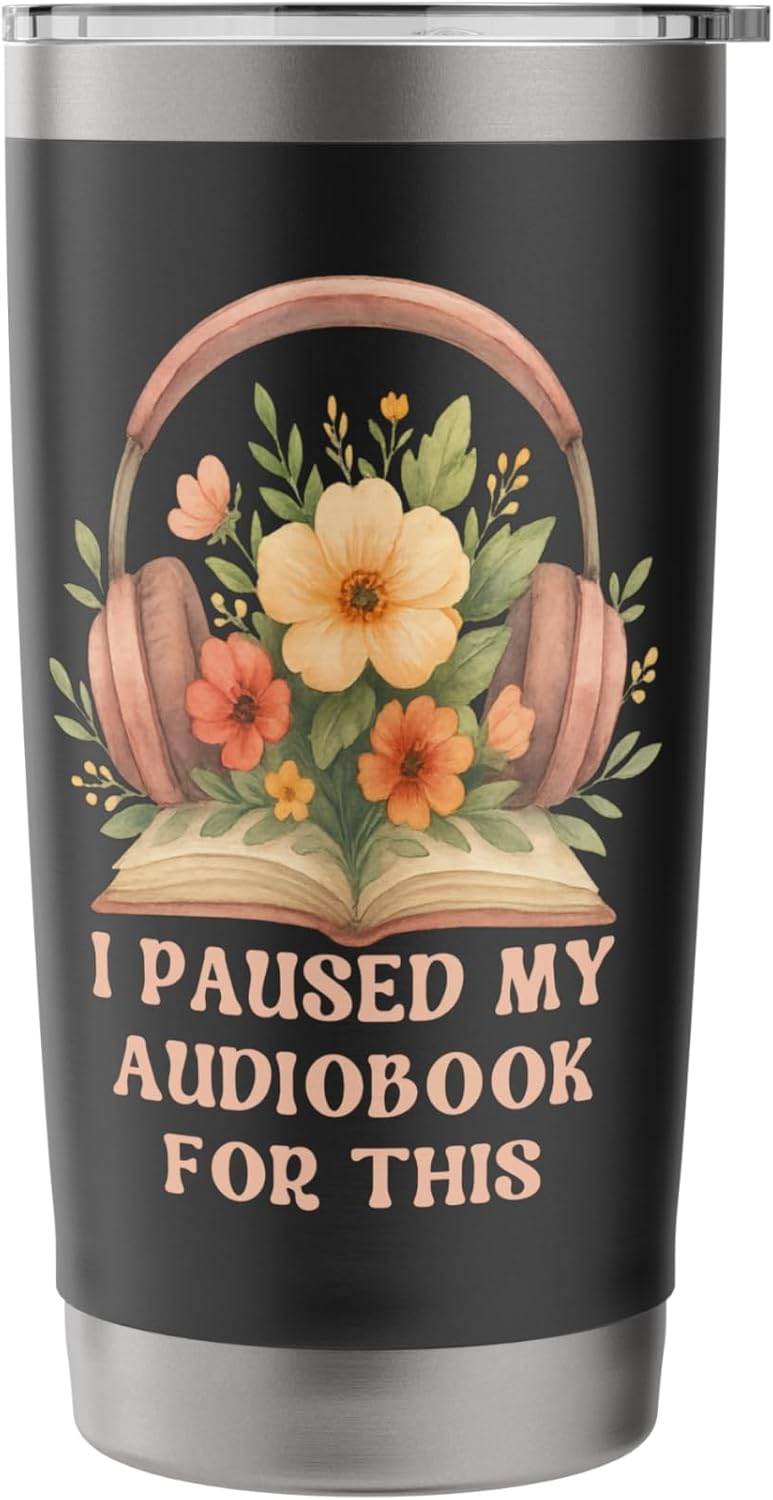I Paused My Audiobook For This Book Lover Coffee Tumbler Stainless Steel Insulated Tumbler