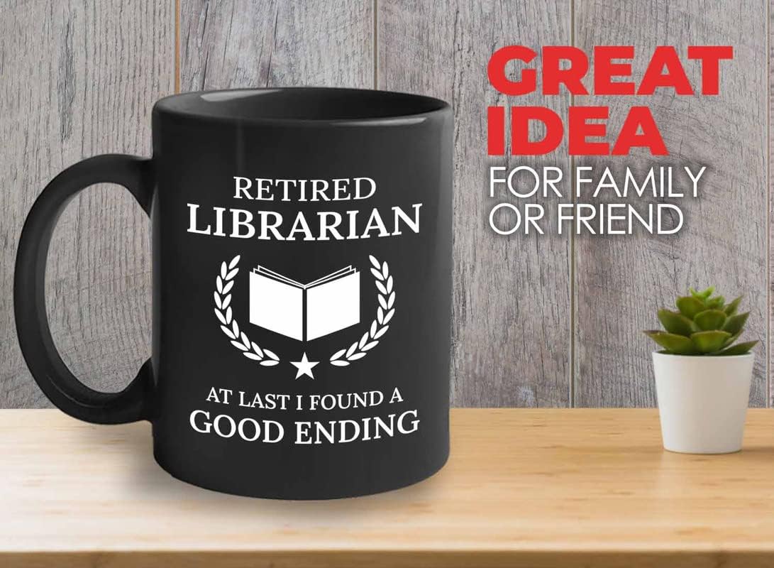Retirement Coffee Mug 11oz Black - Retired Librarian Good Ending - Funny Retired Vintage Gift For Coworker Grandpa Dad Book Lover Librarian Bookworm Writer Reader