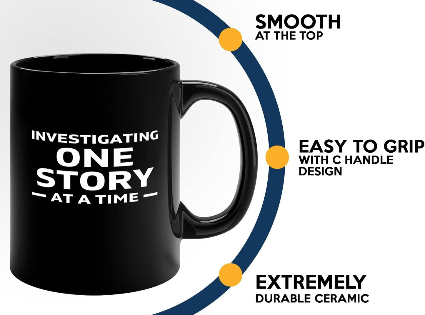 Journalist Coffee Mug 11oz Black -Investigating One Story - Reading Lover Book Club Gift Author Appreciation Writer Journalism Novelist Scriptwriter