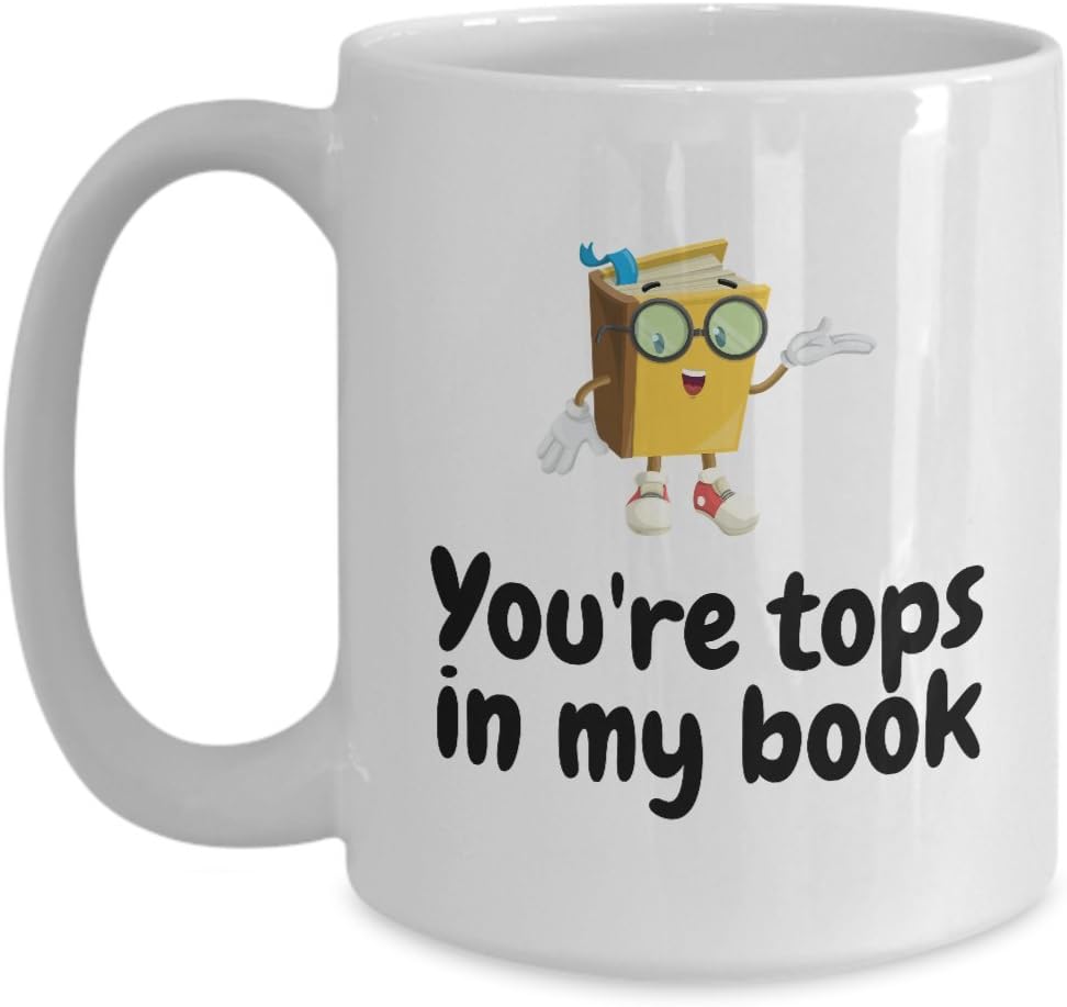 Cute Book Coffee Mug - Book Lover Valentine - You're Tops In My Book - Librarian Valentine's Gift - Gift For Person Who Loves Reading
