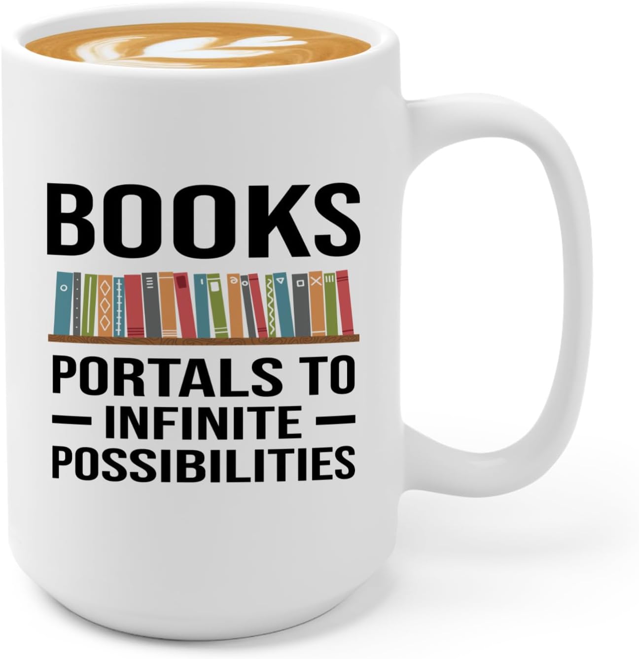 Book Lover Coffee Mug 15oz White -Infinite Possibilities - Gift For Poets Bookish People Bibliophile Librarian Book Club Reader