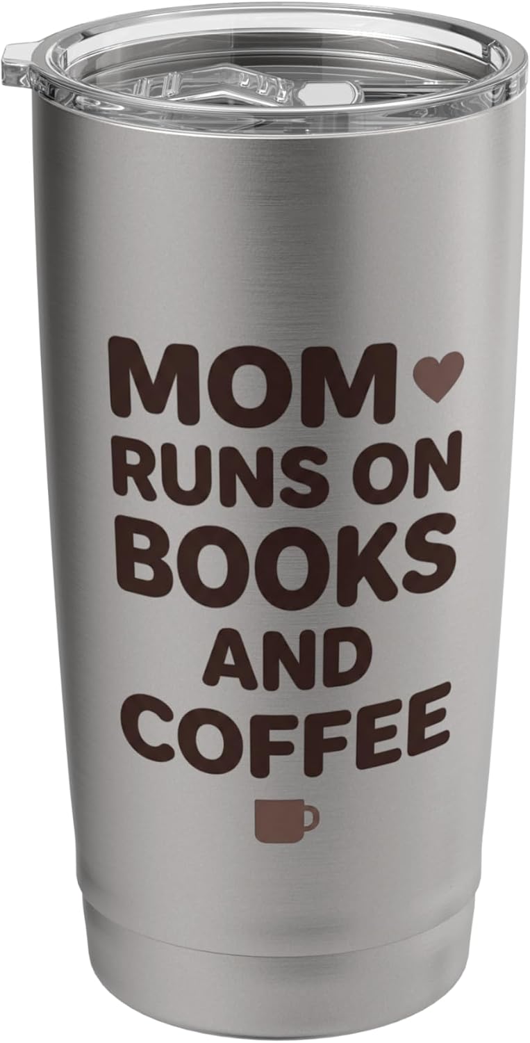 Mom Runs On Books and Coffee Reading Caffeine Enthusiast Stainless Steel Insulated Tumbler
