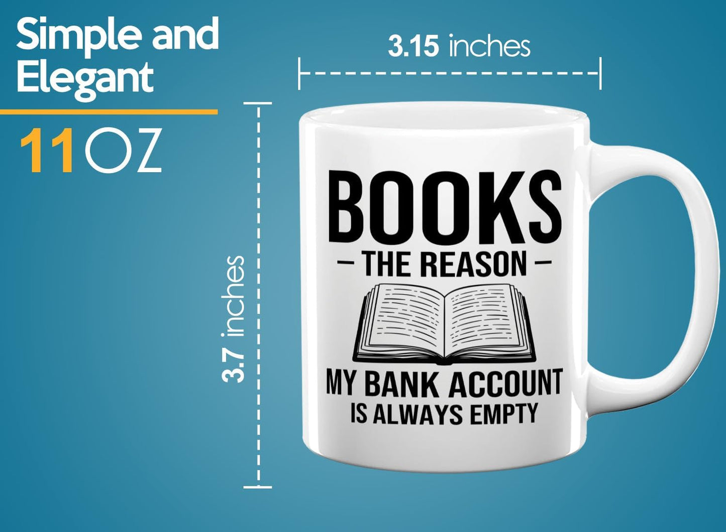 Book Lover Coffee Mug 11oz White -Books The reason - Bookworm Literature Library Book Lover Reader Booked Editor Intellectual Studious