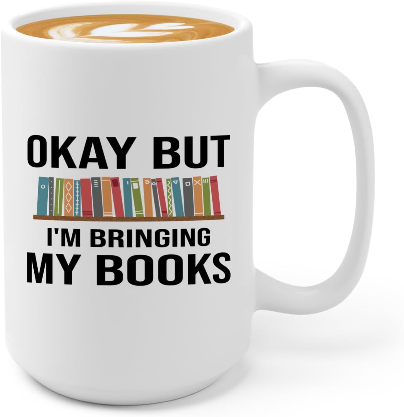 Book Lover Coffee Mug 15oz White -Bringing My Books - Writer Editor Bookish Librarian Bibliophile Bookish Grammar Philosophers
