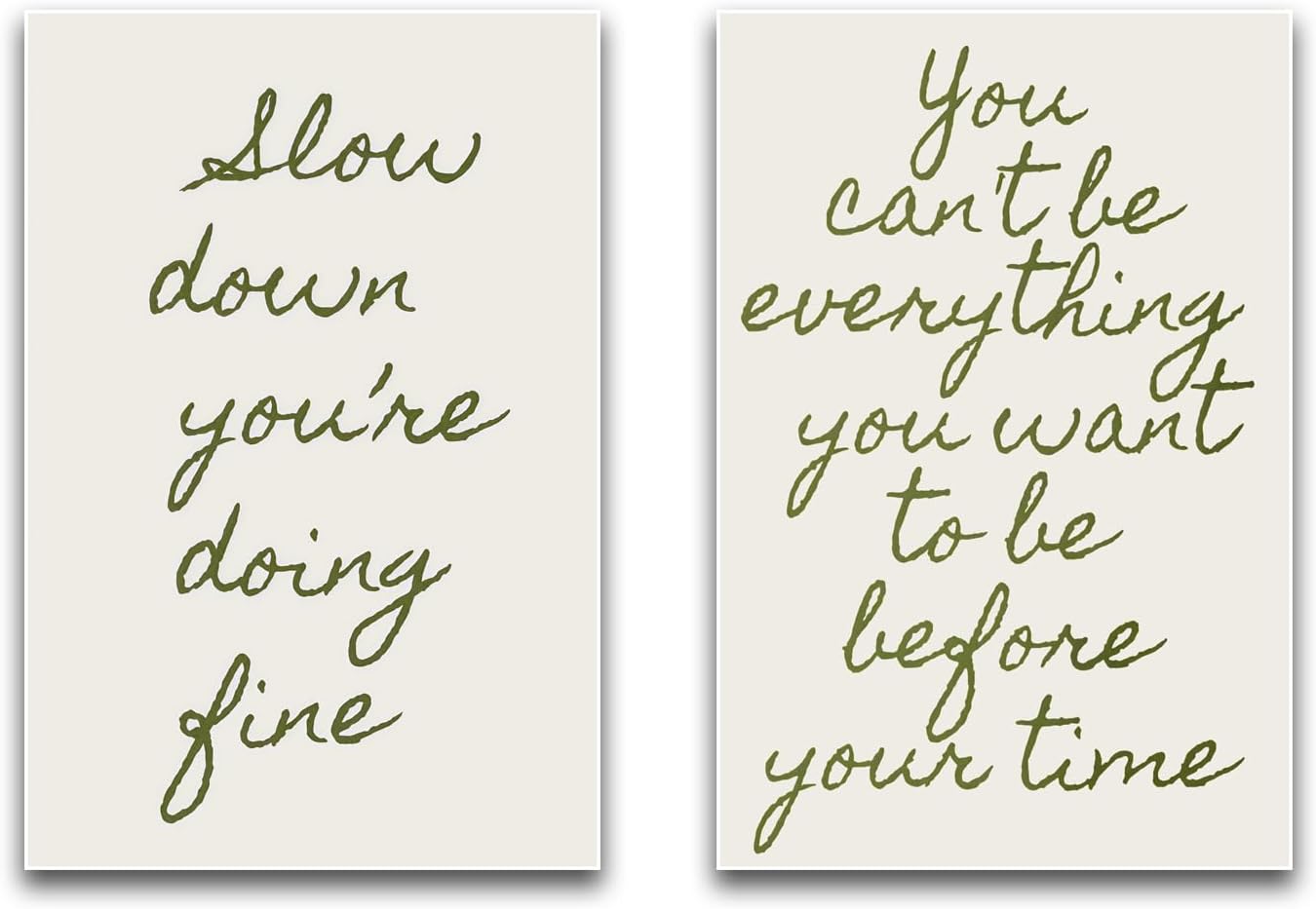 Slow Down & You Can't Be Everything Quote Wall Art Set of 2 Modern Minimalist Sage Green Neutral Tone Inspirational Wall Decor for Living Room Bedroom Office Calming Mindfulness Art 16x24 Inch Unframed