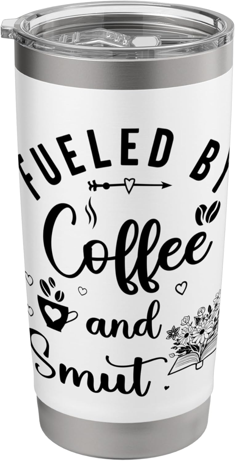 Fueled By Coffee Smut Reader Dark Romance Smutty Book Smutt Stainless Steel Insulated Tumbler