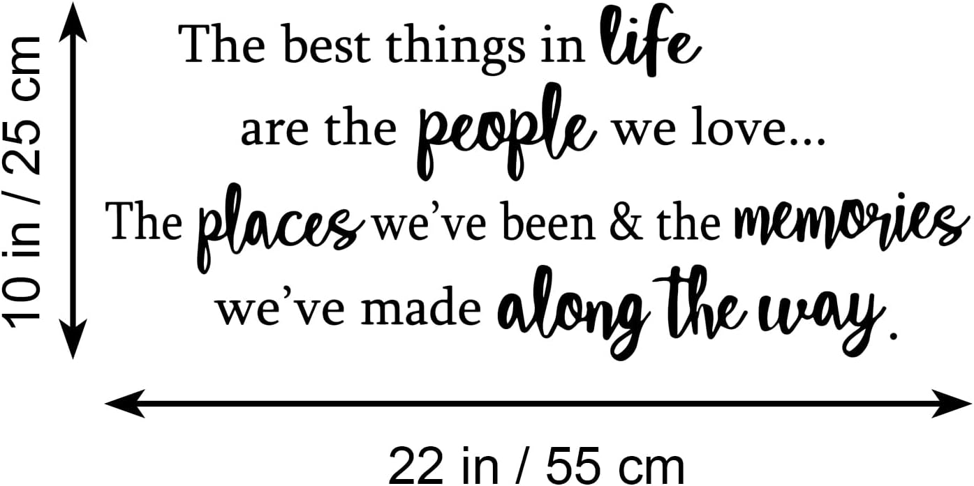 The Best Things in Life are The People We Love The Places We've Been and The Memories Vinyl Wall Decal Quotes Inspirational Sayings Wall Art Living Room Wall Stickers Home Decoration