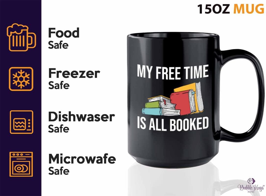 Book Lover Coffee Mug 15oz Black - free time all booked - Birthday Gifts for Readers Gifts for Book Lovers Girls Book Club