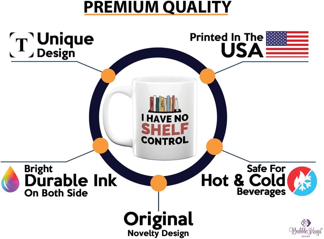 Book Lover Coffee Mug 11oz White - I have no shelf control - Gift For Poets Bookish People Bibliophile Librarian Book Club Reader