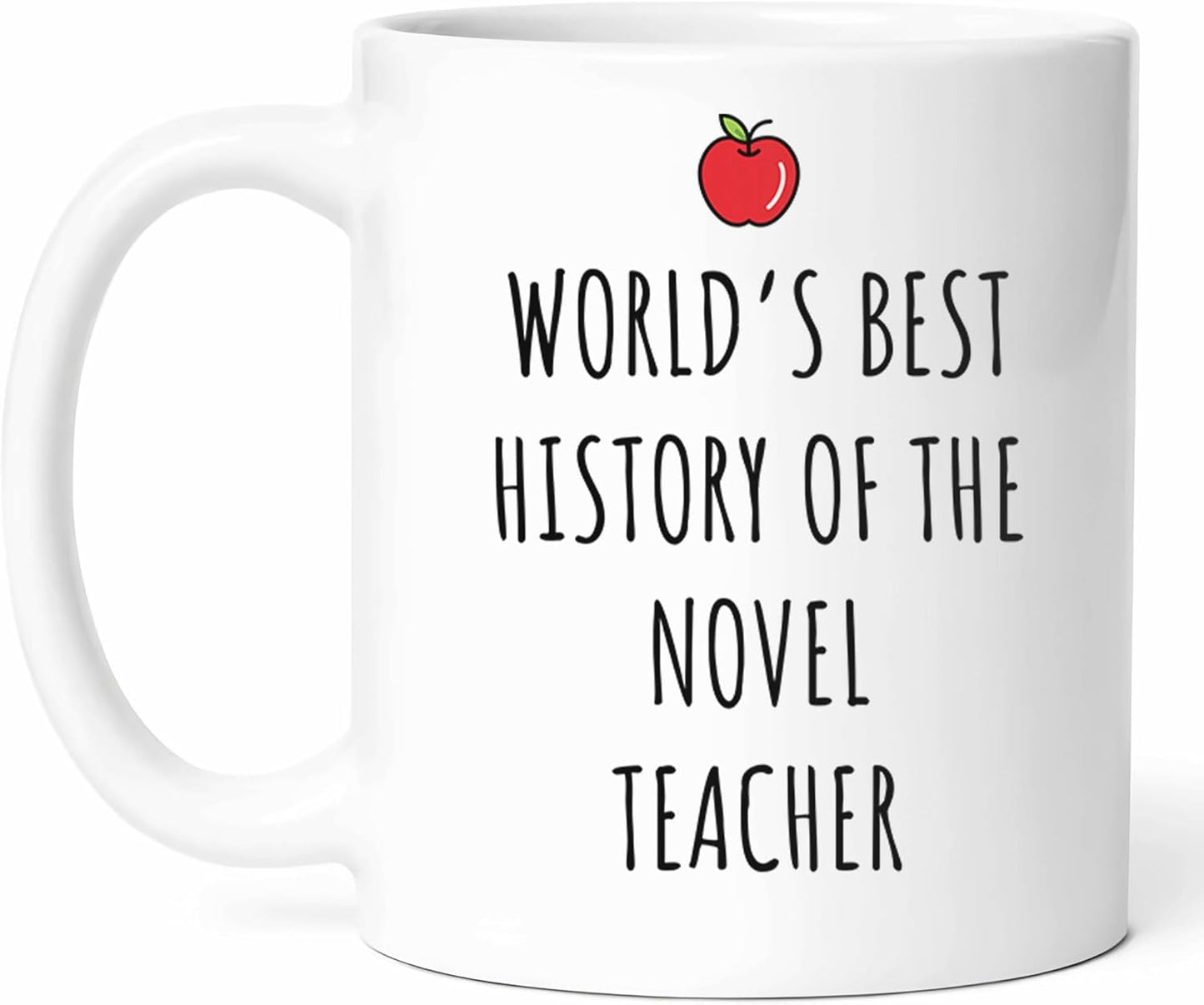 Best History Of The Novel Teacher Mug - Literature Educator Coffee Cup - Fiction Specialist Funny Gift From Book Lovers - Literary Advocate Tea Mugs - Storytelling Cups - 11 Oz Ceramic Gifts For