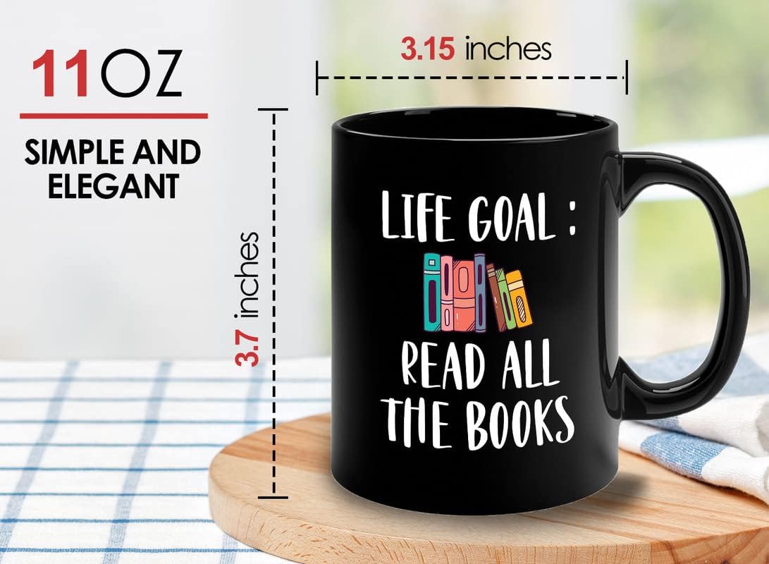 Reading Lover Coffee Mug 11oz Black - Life Goal Read All The Books - Gift For Poets Bookish People Bibliophile Librarian Book Club Reader
