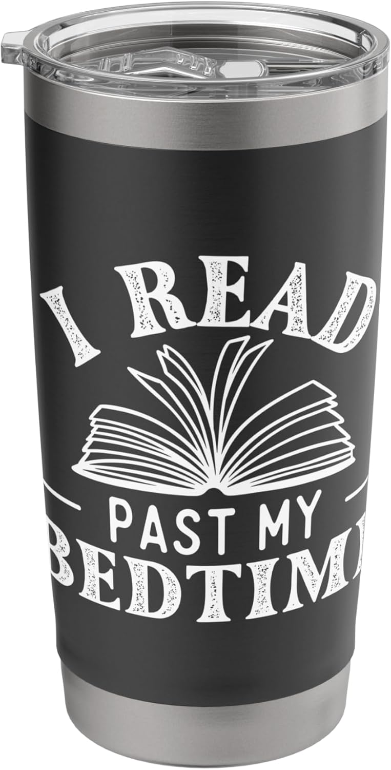 I Read Past My Bedtime - Book Lover Reading Bookworm Reader Stainless Steel Insulated Tumbler