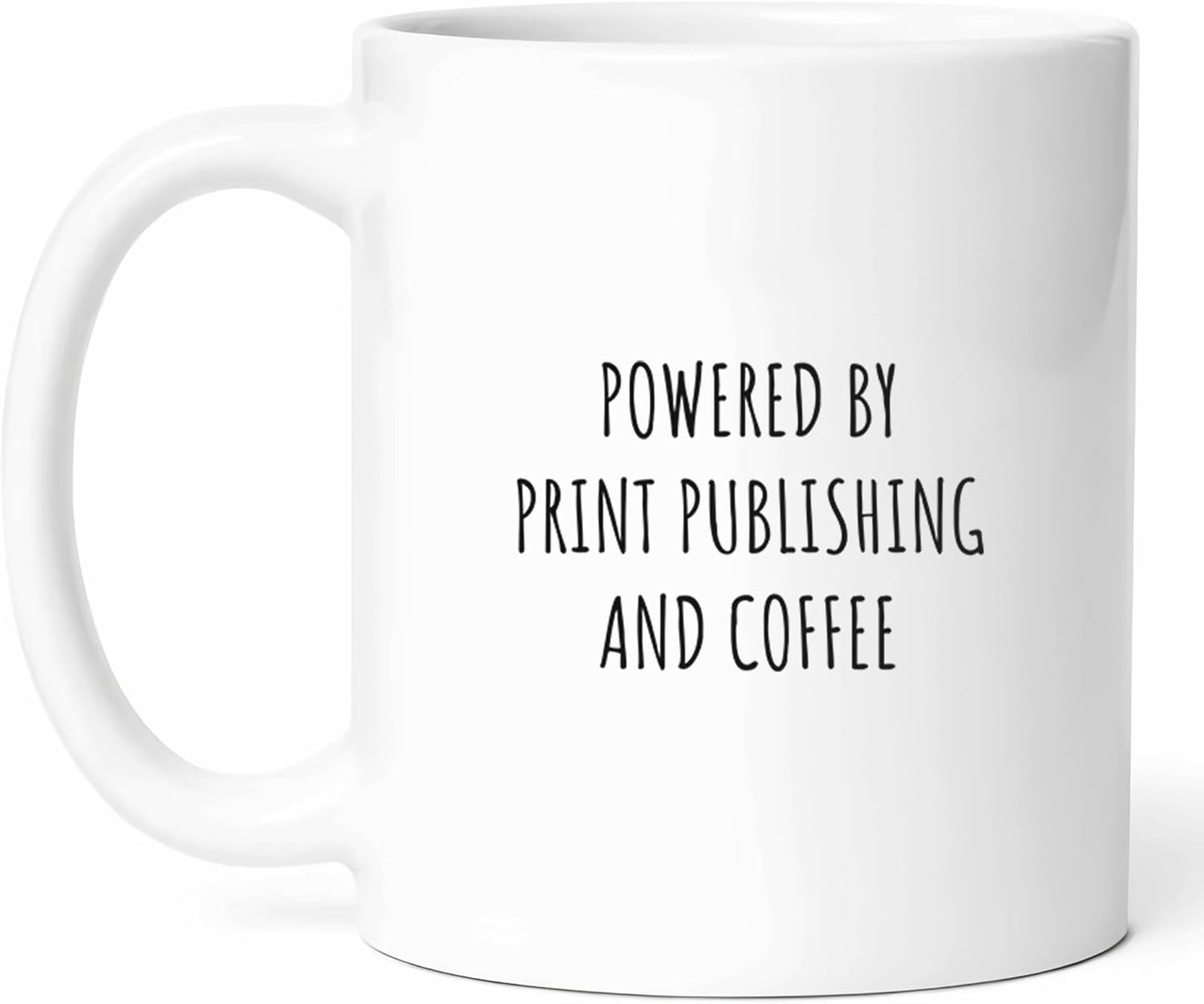 Print Publishing And Coffee Mug - Industry Cup - Author Funny Gift From Editors - Literary Enthusiasts Tea Mugs - Book Lover Cups - 11 Oz Ceramic Gifts For Writers, Birthday, Him, Her, Christmas