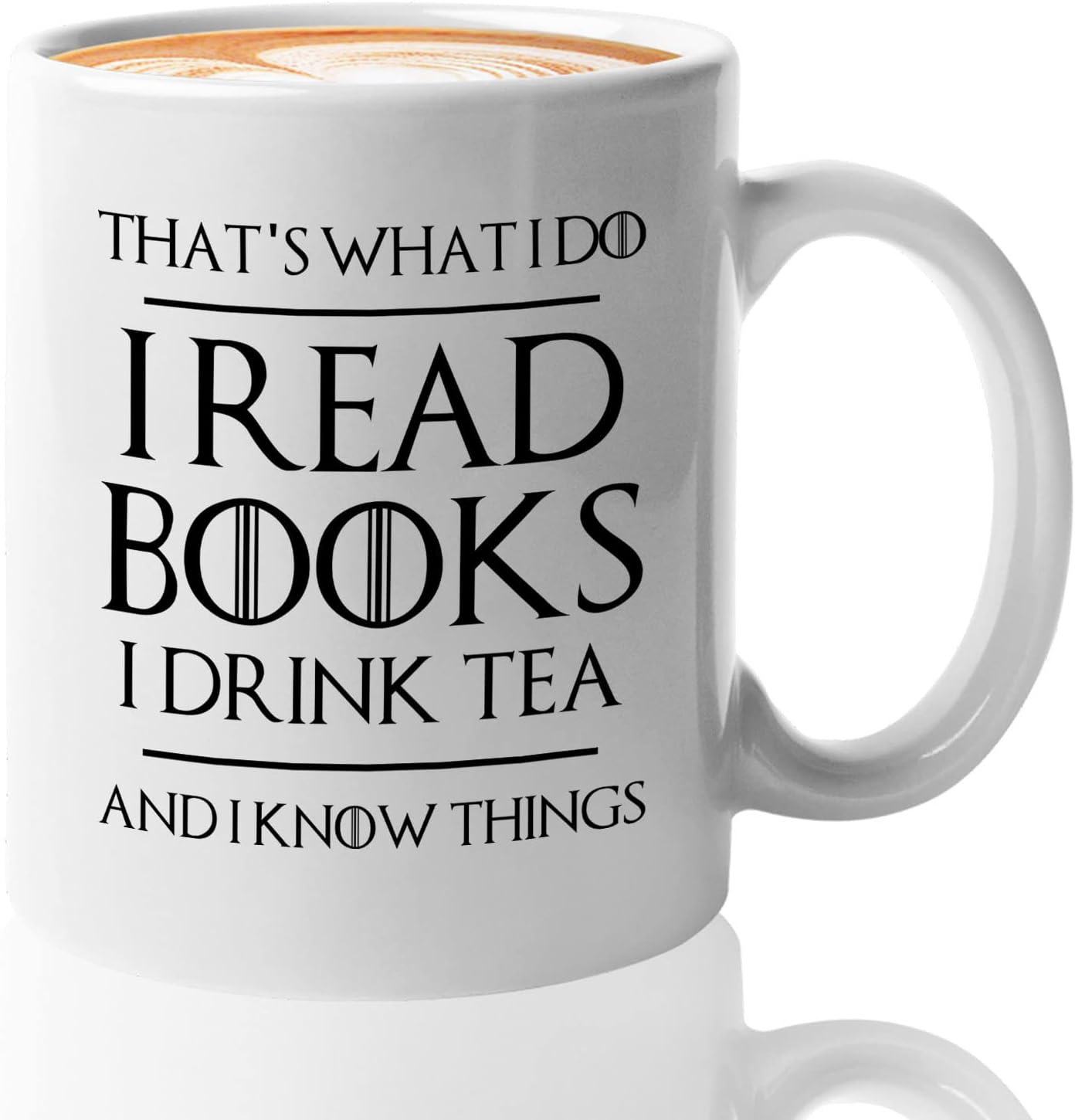 Book Lover Coffee Mug 11oz White - Read Books Drink Tea and Know Things - Gift for Reader Tea Lover Bookish Novelist Librarian Writer