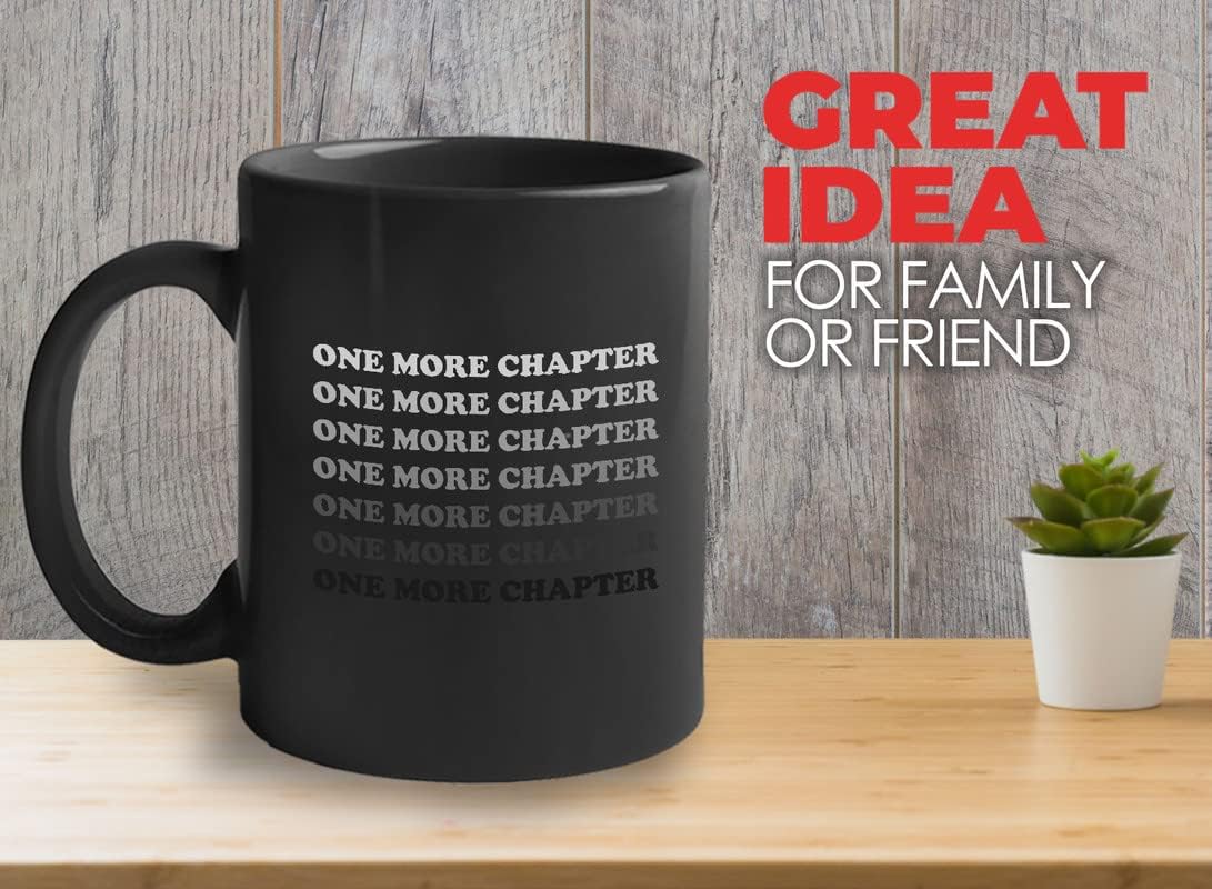 Funny Sarcasm Book Lovers Coffee Mug 11oz Black - One More Chapter - Sarcastic Bookworm Reading Library Humorous Hilarious Sassy Sister