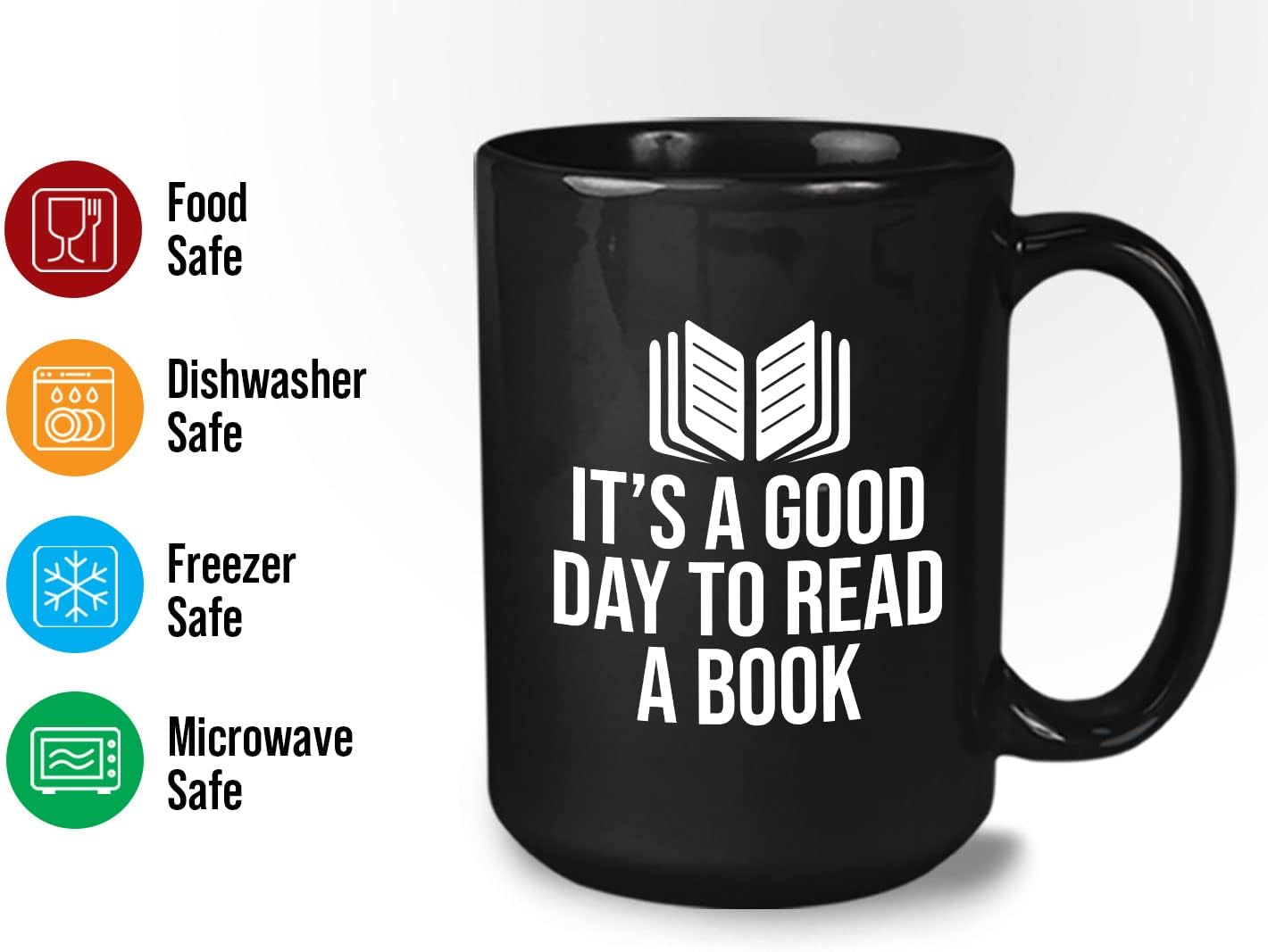 Book Lover Coffee Mug 15oz Black - It's a good - Literary librarian Literature Bookworm Historian Public Library Curator Bibliophile Bibliolater